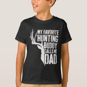 My Favourite Hunting Buddy Calls Me Dad Deer Hunte T-Shirt