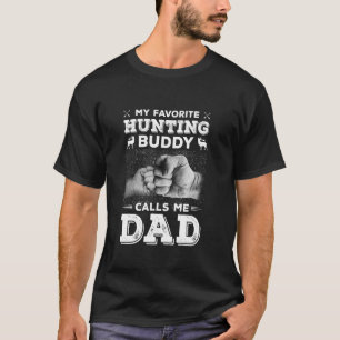 My Favourite Hunting Buddy Calls Me Dad Hunting Da T-Shirt