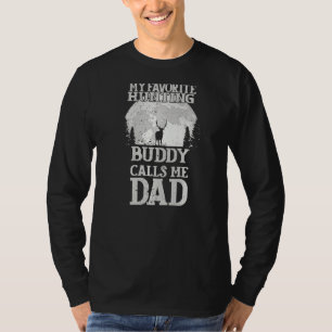 My Favourite Hunting Buddy Calls Me Dad Hunting Da T-Shirt