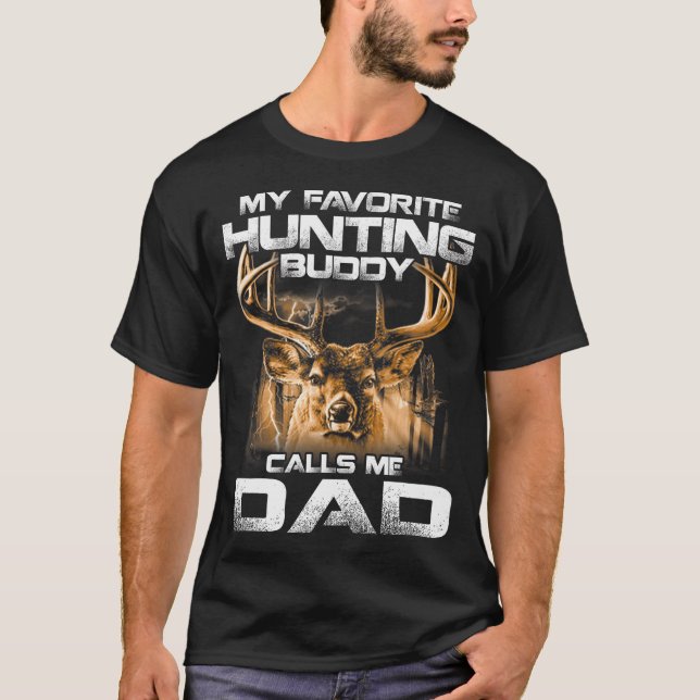 My Favourite Hunting Buddy Calls Me Dad T-Shirt (Front)