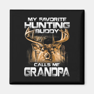 My Favourite Hunting Buddy Calls Me Grandpa Magnet