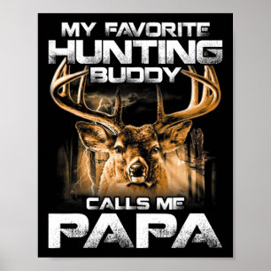 My Favourite Hunting Buddy Calls Me Papa  Poster