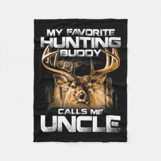My Favourite Hunting Buddy Calls Me Uncle  Fleece Blanket