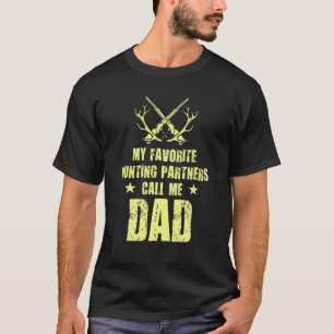 My Favourite Hunting Partners Call Me Dad Funny Hu T-Shirt