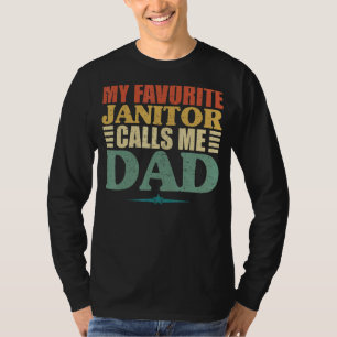 My Favourite Janitor Calls Me Dad Father's Day T-Shirt