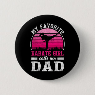 My Favourite Karate Girl Calls Me Dad Father's Day 6 Cm Round Badge