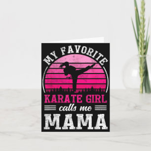 My Favourite Karate Girl Calls Me Mama Mothers Day Card