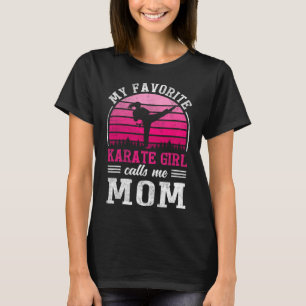 My Favourite Karate Girl Calls Me Mum Mothers Day T-Shirt