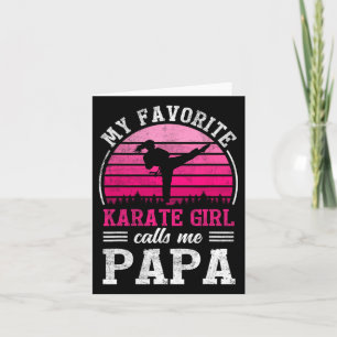 My Favourite Karate Girl Calls Me Papa Father's Da Card