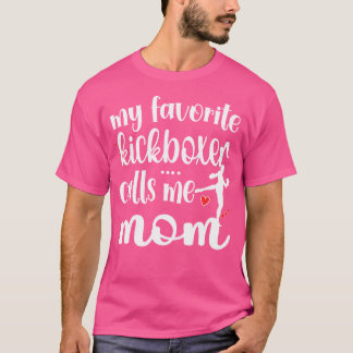 My Favourite Kickboxer Calls Me Mum Kickboxing Mam T-Shirt
