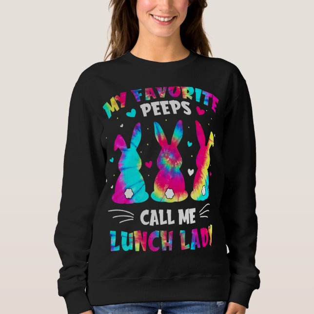 My Favourite Kids Call Me Lunch Lady Easter Lunch  Sweatshirt (Front)