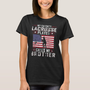 My Favourite Lacrosse Player Calls Me Brother Fath T-Shirt