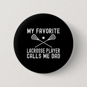 My Favourite Lacrosse Player Calls Me Dad Fathers 6 Cm Round Badge