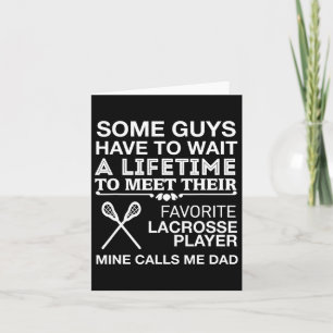 My Favourite Lacrosse Player Calls Me Dad Proud Card