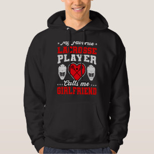 My Favourite Lacrosse Player Calls Me Girlfriend M Hoodie