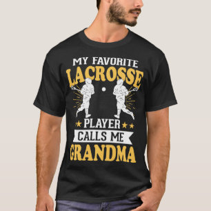 My Favourite Lacrosse Player Calls Me Grandma  T-Shirt