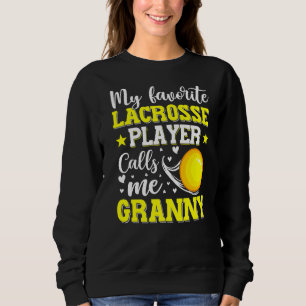 My Favourite Lacrosse Player Calls Me Granny Mothe Sweatshirt