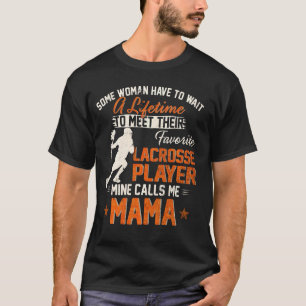 My Favourite Lacrosse Player Calls Me Mama Funny L T-Shirt