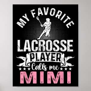 My Favourite Lacrosse Player Calls Me Mimi Funny Poster