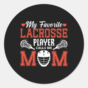My Favourite Lacrosse Player Calls Me Mum  Classic Round Sticker