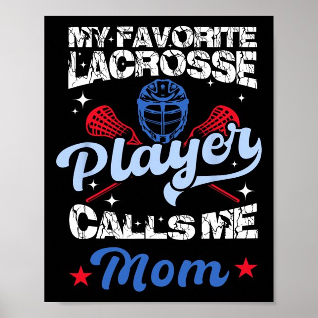 My Favourite Lacrosse Player Calls Me Mum Funny Mo Poster (Front)