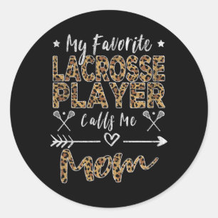 My Favourite Lacrosse Player Calls Me Mum Mother's Classic Round Sticker