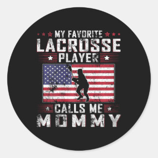 My Favourite Lacrosse Player Calls Me Mummy Mother Classic Round Sticker