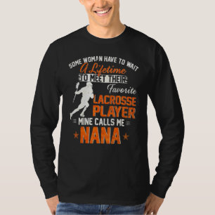 My Favourite Lacrosse Player Calls Me Nana Lacross T-Shirt