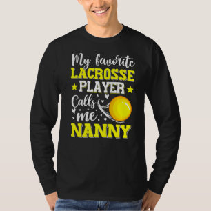 My Favourite Lacrosse Player Calls Me Nanny Mother T-Shirt