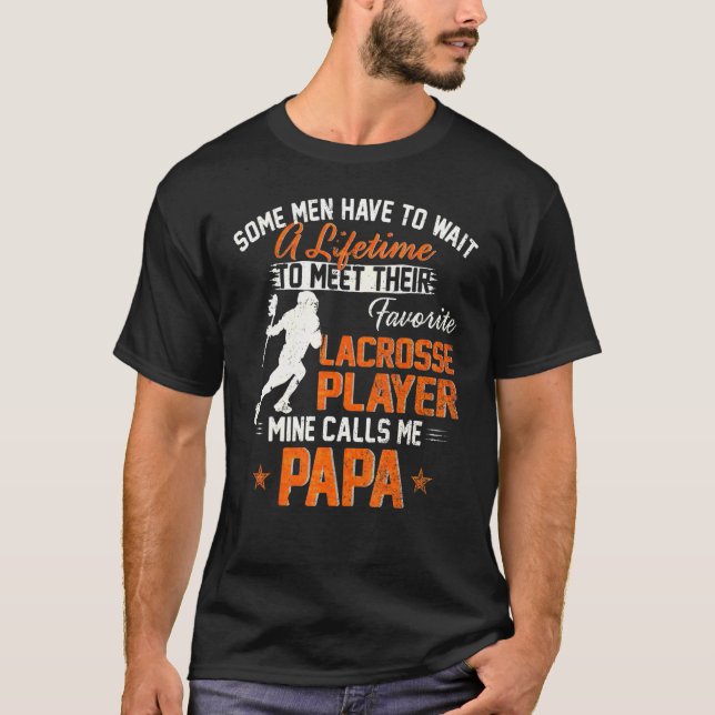 My Favourite Lacrosse Player Calls Me Papa Lacross T-Shirt (Front)
