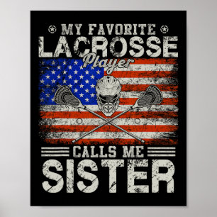 My Favourite Lacrosse Player Calls Me Sister Funny Poster