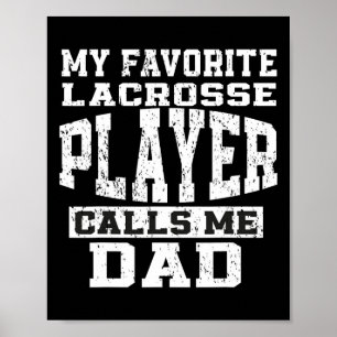 My Favourite Lacrosse Player Callsme Dad Fathers D Poster