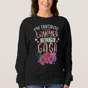 My Favourite Lawyer Call Me Gaga Happy Mother's Da Sweatshirt