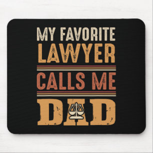 My Favourite Lawyer Calls Me Dad Best Fathers Day Mouse Pad