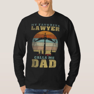 My Favourite Lawyer Calls Me Dad Father's Day Funn T-Shirt