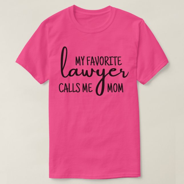 My favourite lawyer calls me mum funny lawyer gift T-Shirt (Design Front)