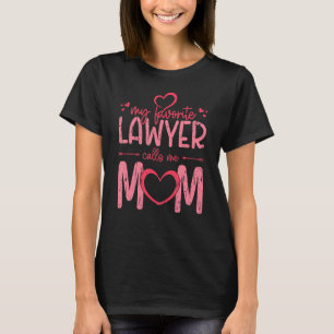 My favourite lawyer calls me mum - law school grad T-Shirt
