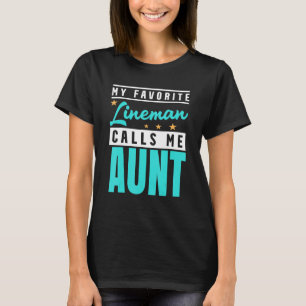 My Favourite Lineman Calls Me Aunt Lineman Aunt 1 T-Shirt