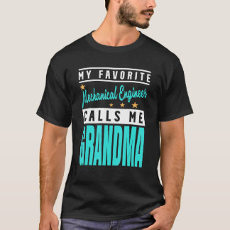 My Favourite Mechanical Engineer Calls Me Grandma T-Shirt