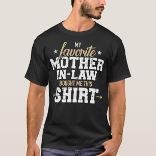 My favourite motherinlaw bought me this gift T-Shirt