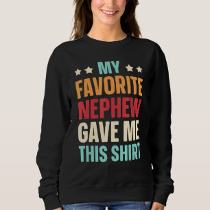 My Favourite Nephew Gave Me This Uncle Day Aunt Da Sweatshirt