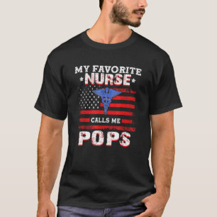 My Favourite Nurse Call Me Pops Father's Day USA F T-Shirt