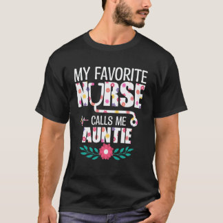 My Favourite Nurse Calls Me Auntie Proud Nurse Fam T-Shirt