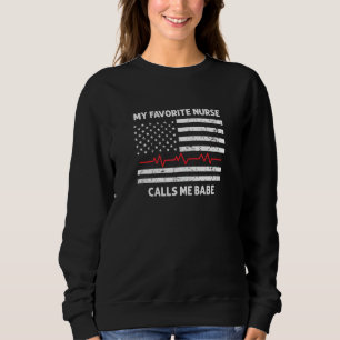 My Favourite Nurse Calls Me Babe Gift for Boyfrien Sweatshirt
