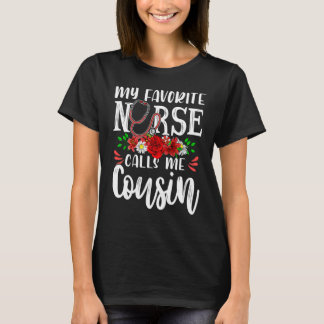 My Favourite Nurse Calls Me Cousin Cute Mother's F T-Shirt