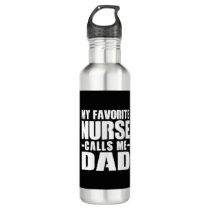 My favourite nurse calls me dad 710 ml water bottle