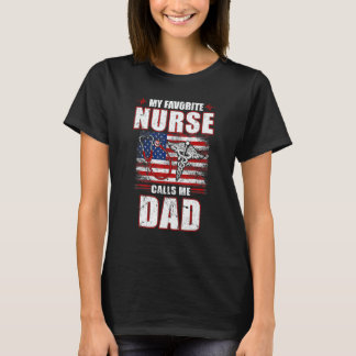 My Favourite Nurse Calls Me Dad American Flag Fath T-Shirt