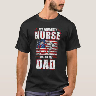 My Favourite Nurse Calls Me Dad American Flag Fath T-Shirt