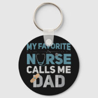 My Favourite Nurse Calls Me Dad Funny Fathers Are