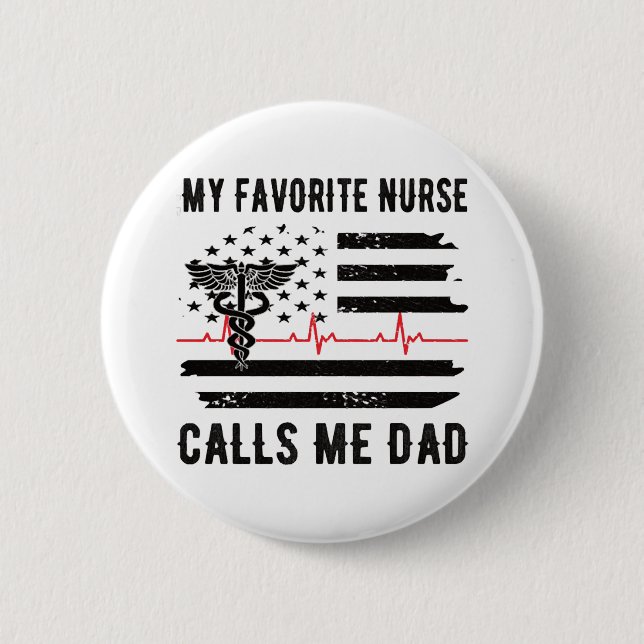 My Favourite Nurse Calls Me Dad Nurse Dad Nursing 6 Cm Round Badge (Front)